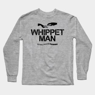 WHIPPET MAN FOR WHIPPET LOVERS Long Sleeve T-Shirt